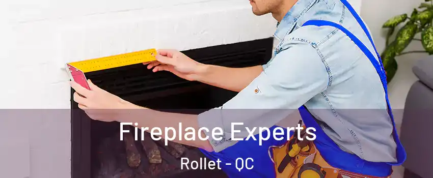  Fireplace Experts Rollet - QC