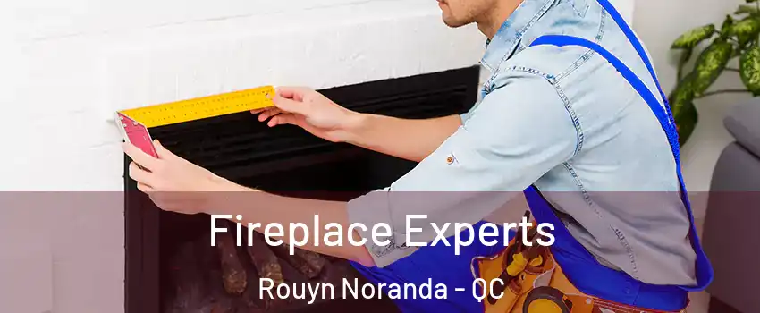  Fireplace Experts Rouyn Noranda - QC