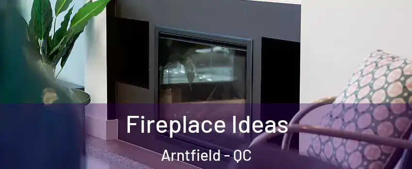  Fireplace Ideas Arntfield - QC