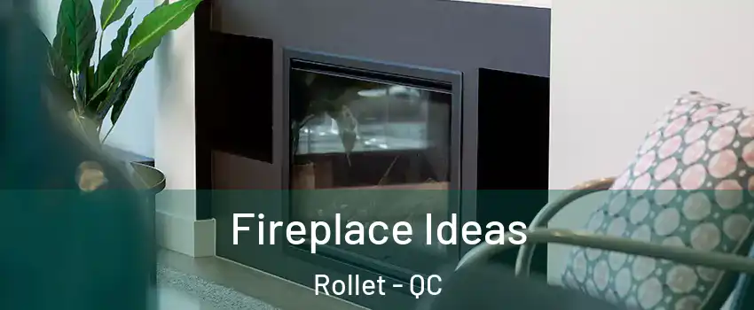  Fireplace Ideas Rollet - QC