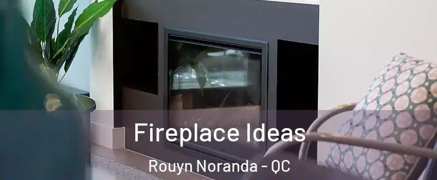  Fireplace Ideas Rouyn Noranda - QC