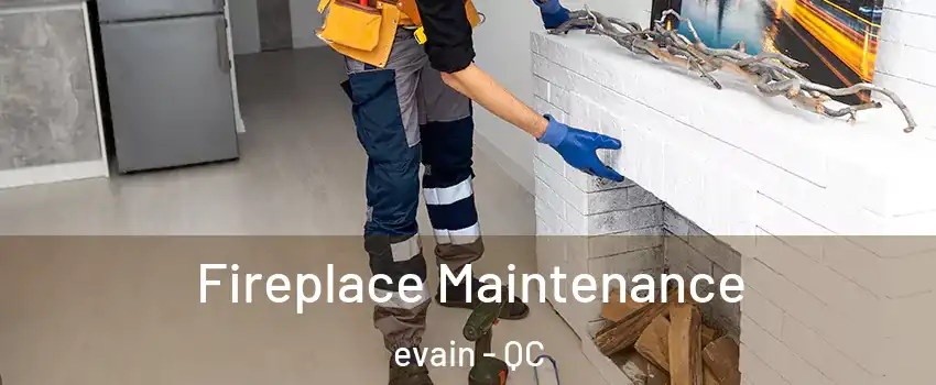  Fireplace Maintenance evain - QC