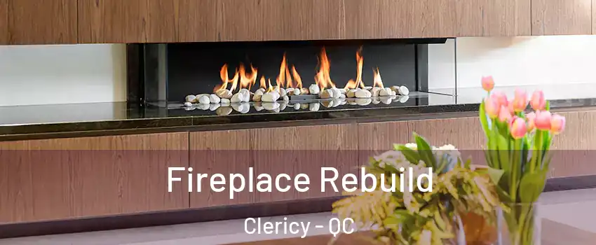  Fireplace Rebuild Clericy - QC