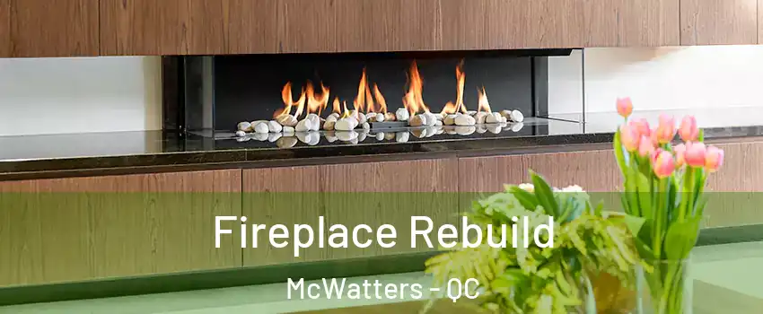  Fireplace Rebuild McWatters - QC