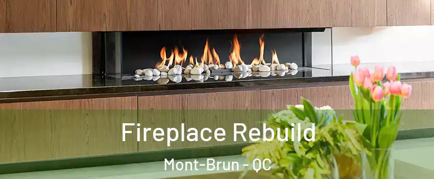  Fireplace Rebuild Mont-Brun - QC