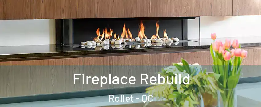  Fireplace Rebuild Rollet - QC