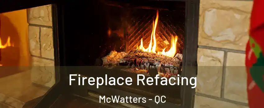 Fireplace Refacing McWatters - QC