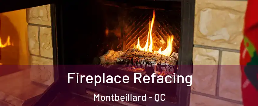  Fireplace Refacing Montbeillard - QC
