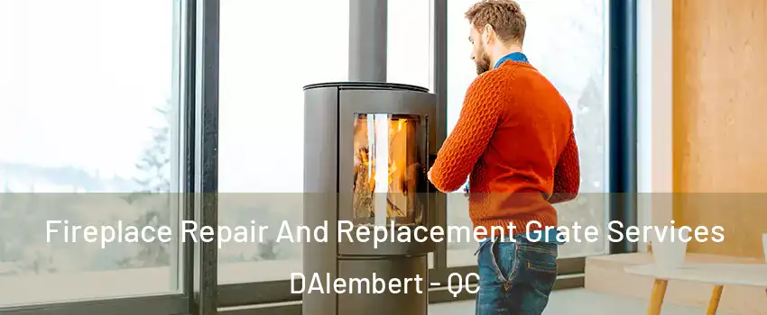  Fireplace Repair And Replacement Grate Services DAlembert - QC