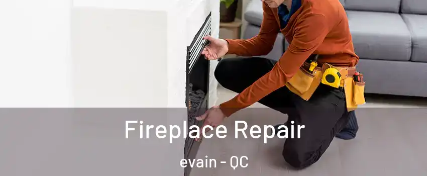  Fireplace Repair evain - QC