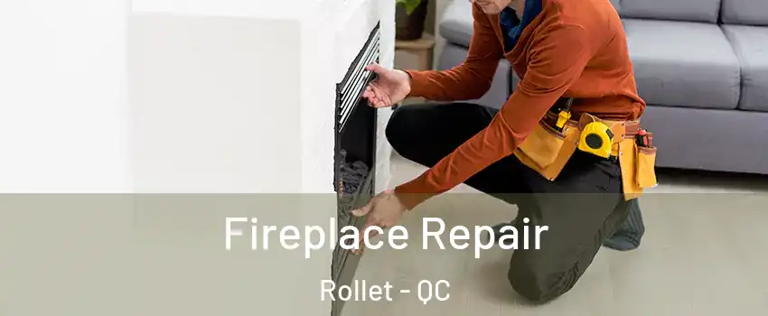  Fireplace Repair Rollet - QC