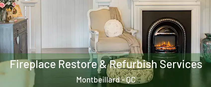  Fireplace Restore & Refurbish Services Montbeillard - QC