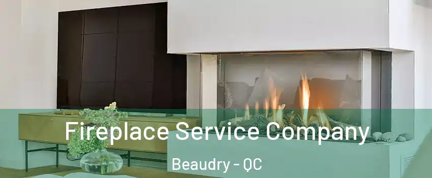  Fireplace Service Company Beaudry - QC