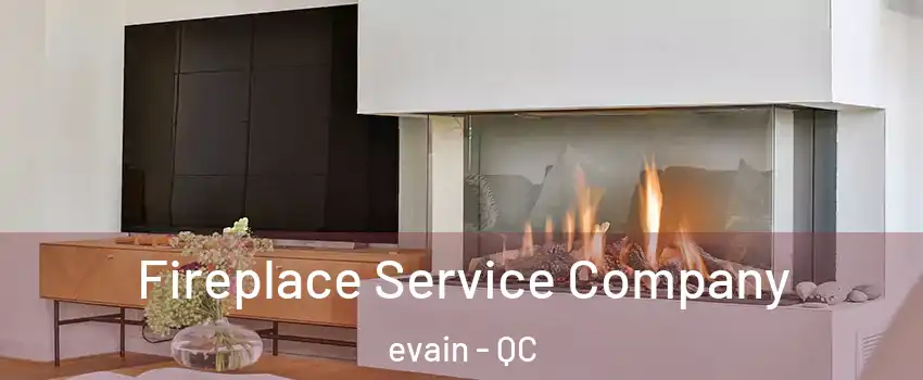  Fireplace Service Company evain - QC