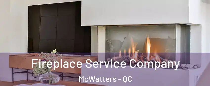  Fireplace Service Company McWatters - QC