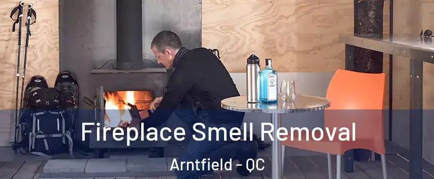  Fireplace Smell Removal Arntfield - QC