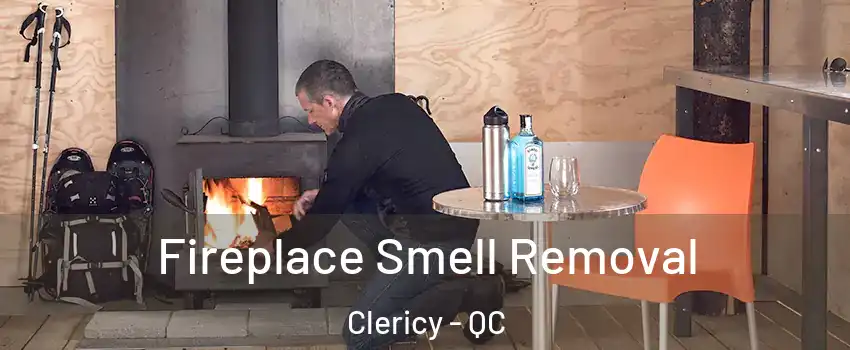  Fireplace Smell Removal Clericy - QC
