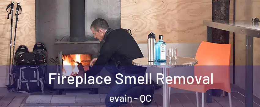  Fireplace Smell Removal evain - QC