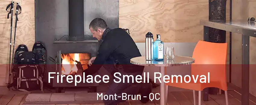  Fireplace Smell Removal Mont-Brun - QC