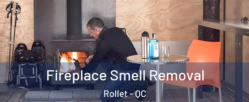  Fireplace Smell Removal Rollet - QC