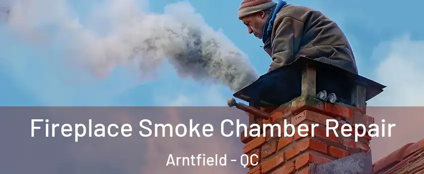  Fireplace Smoke Chamber Repair Arntfield - QC