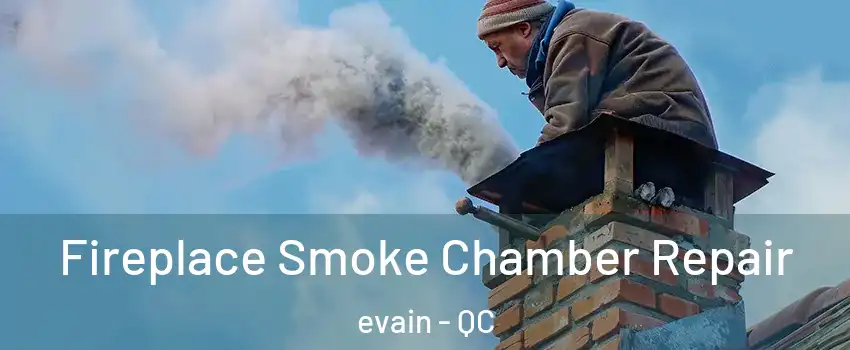  Fireplace Smoke Chamber Repair evain - QC