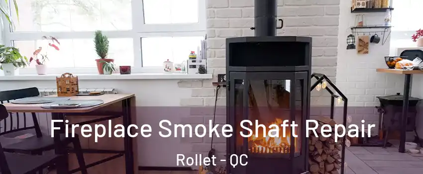  Fireplace Smoke Shaft Repair Rollet - QC