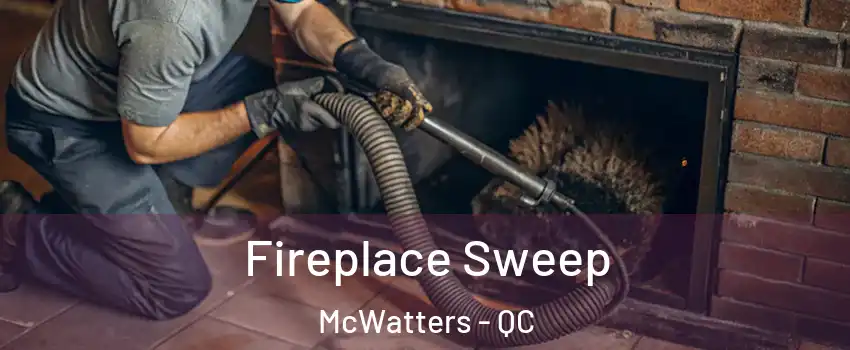  Fireplace Sweep McWatters - QC
