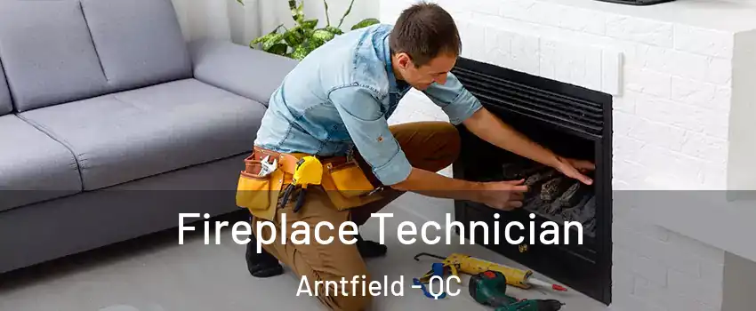  Fireplace Technician Arntfield - QC