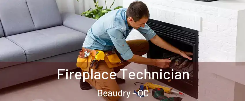 Fireplace Technician Beaudry - QC