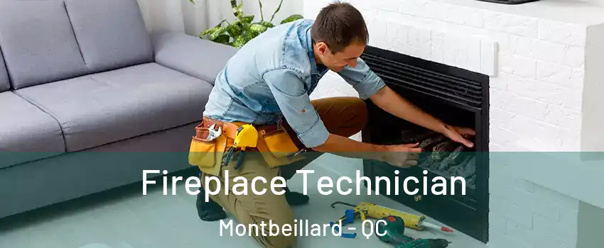 Fireplace Technician Montbeillard - QC