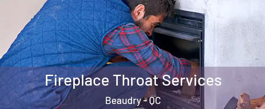  Fireplace Throat Services Beaudry - QC