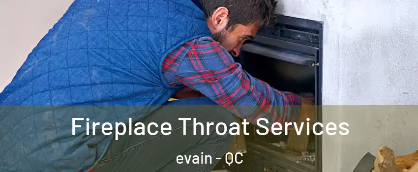  Fireplace Throat Services evain - QC