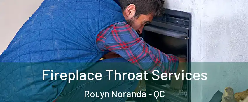  Fireplace Throat Services Rouyn Noranda - QC
