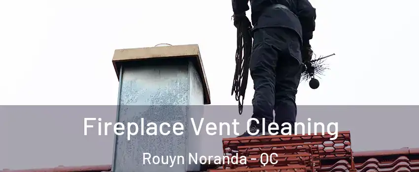  Fireplace Vent Cleaning Rouyn Noranda - QC