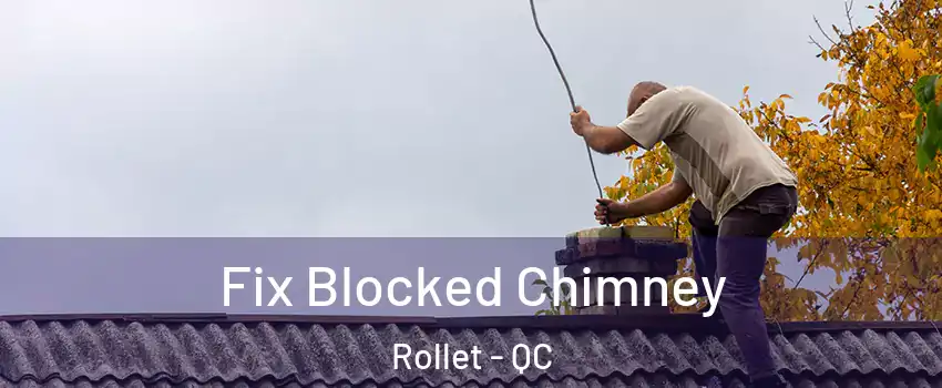  Fix Blocked Chimney Rollet - QC