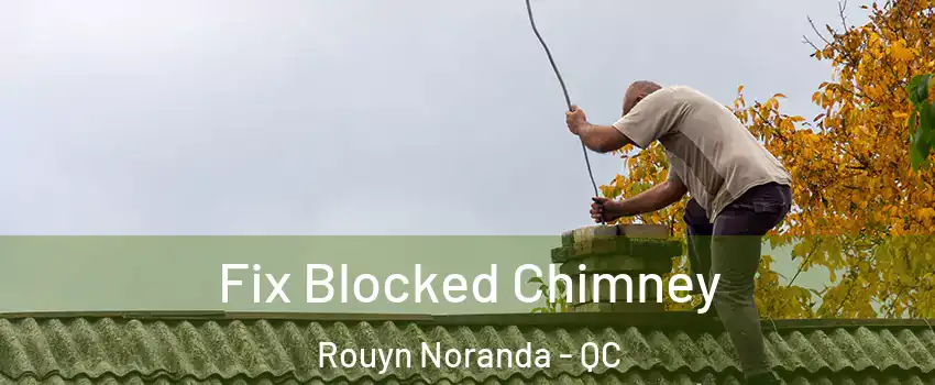 Fix Blocked Chimney Rouyn Noranda - QC