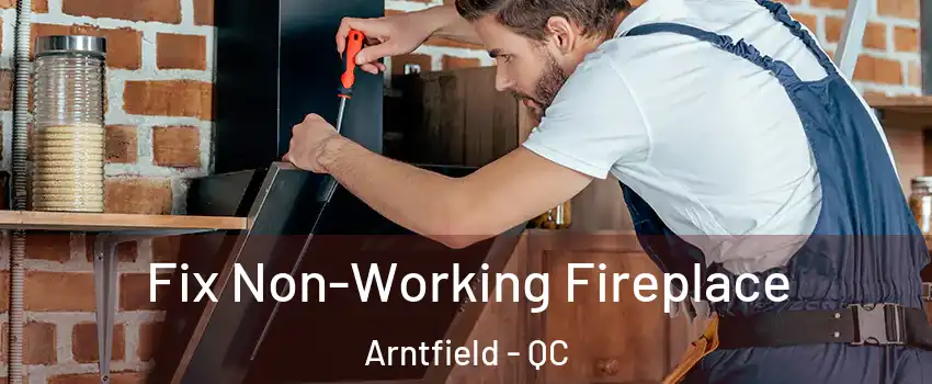  Fix Non-Working Fireplace Arntfield - QC
