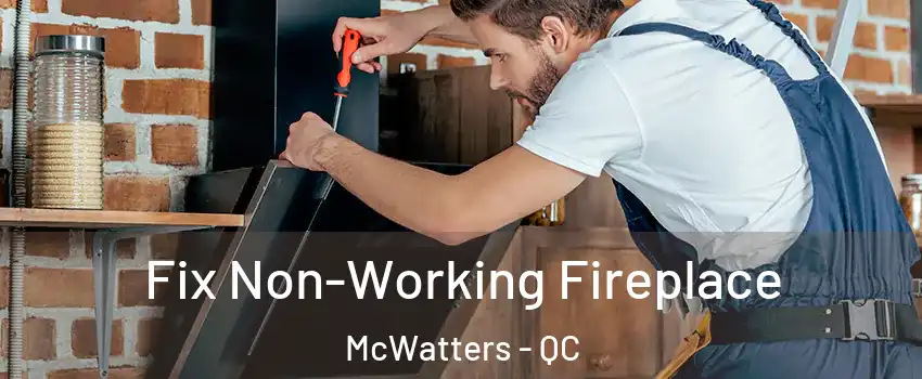  Fix Non-Working Fireplace McWatters - QC