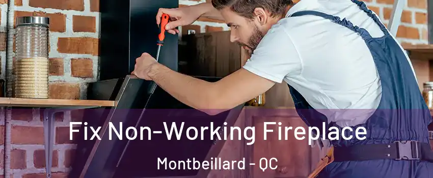  Fix Non-Working Fireplace Montbeillard - QC