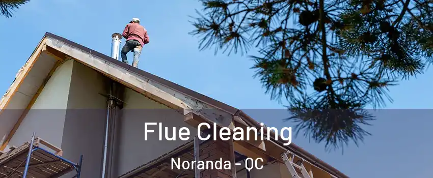  Flue Cleaning Noranda - QC