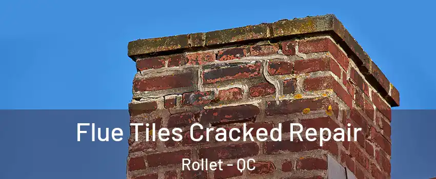 Flue Tiles Cracked Repair Rollet - QC