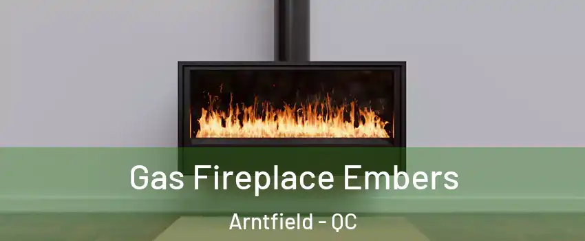  Gas Fireplace Embers Arntfield - QC