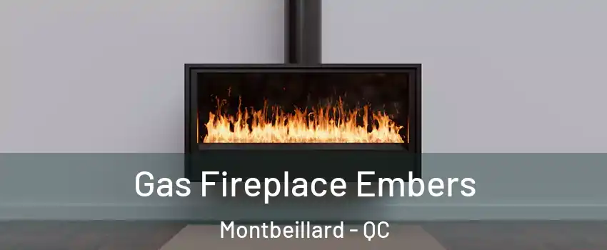  Gas Fireplace Embers Montbeillard - QC