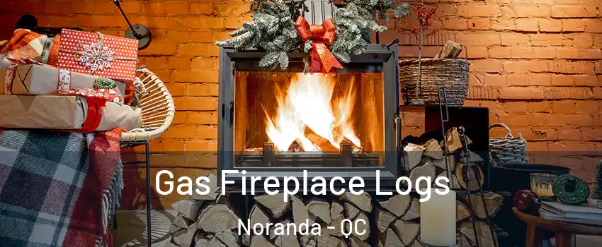  Gas Fireplace Logs Noranda - QC