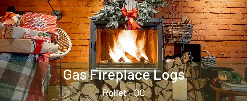  Gas Fireplace Logs Rollet - QC
