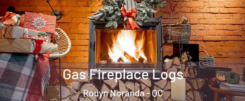  Gas Fireplace Logs Rouyn Noranda - QC