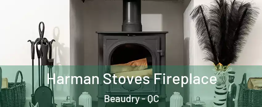  Harman Stoves Fireplace Beaudry - QC