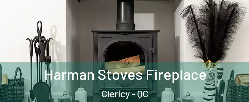  Harman Stoves Fireplace Clericy - QC