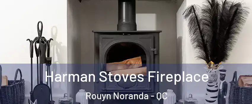  Harman Stoves Fireplace Rouyn Noranda - QC
